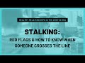 Stalking Red Flags To Look For And How To Tell When Someone Is Crossing The Line