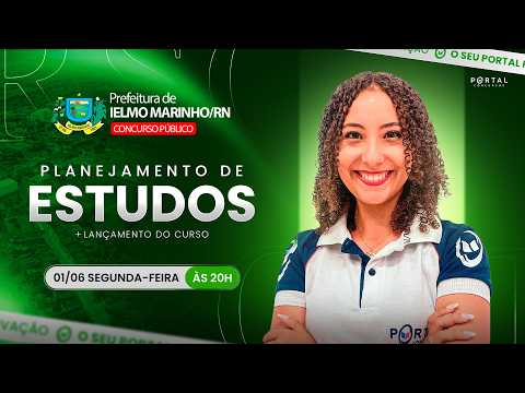 CONCURSO PREF. IELMO MARINHO/RN: PLANEJAMENTO DE ESTUDOS + LANÇAMENTO DO CURSO