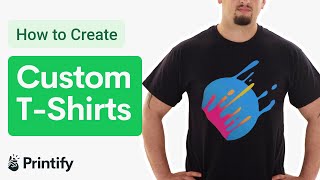 How to Create and Sell Custom T-Shirts (Printify - Print on Demand)