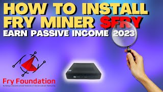 How to install fry miner | installation Tutorial | How to earn Passive income with Fry Foundation