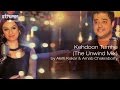 Kehdoon Tumhe The Unwind Mix By Akriti Kakar Arnab Chakraborty