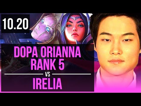 Dopa ORIANNA vs IRELIA (MID) | Rank 5, Rank 2 Orianna | KR Challenger | v10.20