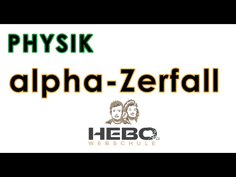 Alpha - Zerfall - Alpha Strahlung - Radioaktivität - einfach erklärt - Physik