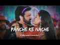Panche Ke Nache Aiha Slowed Reverb Song Bhojpur Lofi Song Pawan Singh Bhojpurivideo