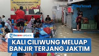 Penampakan Jakarta Timur Dikepung Banjir 3,5 Meter usai Diguyur Hujan Deras & Kali Ciliwung Jebol