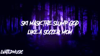 Ski mask the Slump God - Like a Soccer Mom