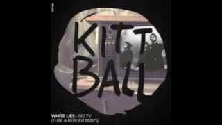 Tube & Berger, White Lies - Big TV (Tube & Berger Work For Free Remix)