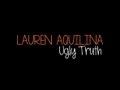Lauren Aquilina - Ugly Truth (LYRICS ON SCREEN ...