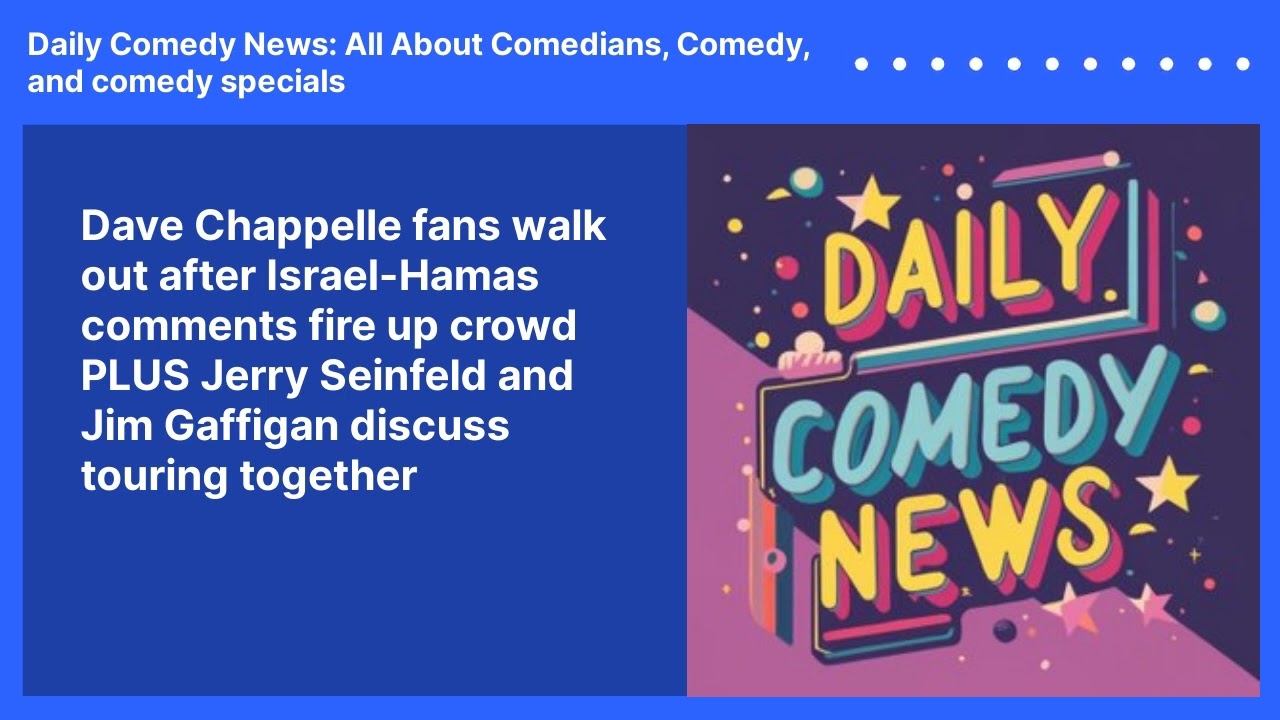Dave Chappelle fans walk out after Israel-Hamas comments fire up crowd PLUS Jerry Seinfeld and Jim Gaffigan discuss touring together