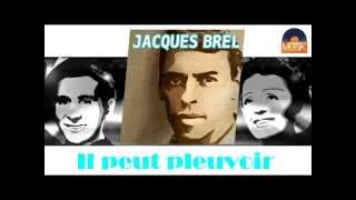 Jacques Brel - Il peut pleuvoir (HD) Officiel Seniors Musik