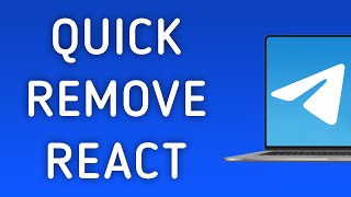How To Quick Remove React On Telegram App On PC (New Update)