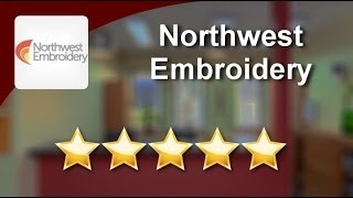 preview picture of video 'Northwest Embroidery Milton WA Reviews - 5-Star Review of Northwest Embroidery'