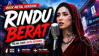 Download lagu RINDU BERAT ROCK METAL VERSION Paling Enak Auto Goyang mp3
