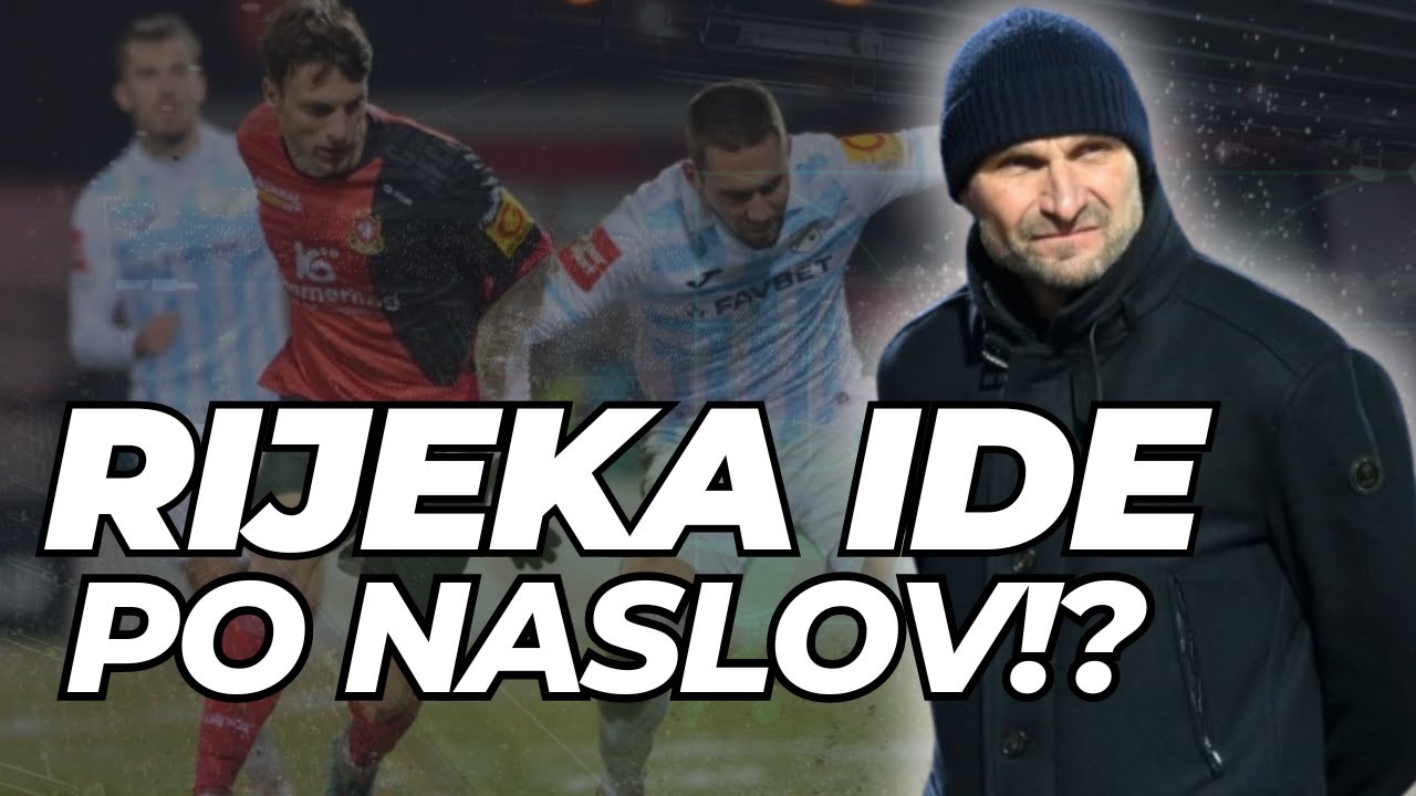 GORICA vs RIJEKA 2:3! MOŽE LI RIJEKA OSVOJITI PRVENSTVO!?