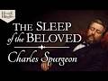 “The Peculiar Sleep of the Beloved” | Charles Spurgeon Sermon | Fall Asleep Fast | Sermon For Sleep