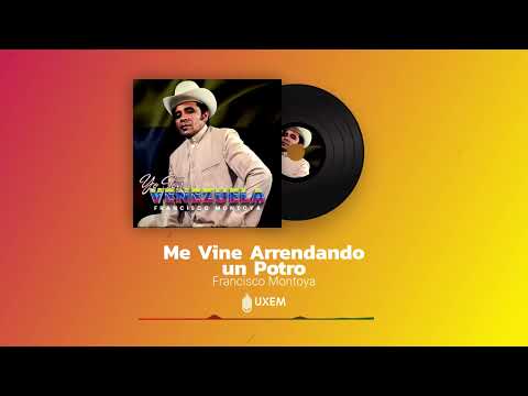 Francisco Montoya - Me Vine Arrendando un Potro #FranciscoMontoya #Sentimiento #Apureño #Venezuela