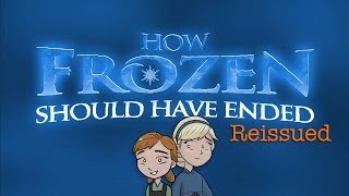 How Frozen Should Have Ended - Reissued