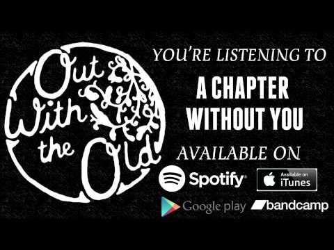 A Chapter Without You - Out With The Old