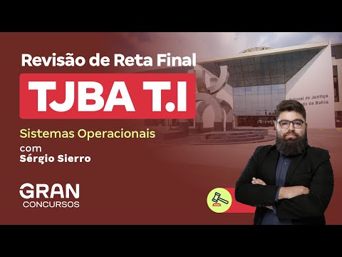 TJBA T.I  - Revisão de Reta Final - Sistemas Operacionais | Com Sérgio Sierro
