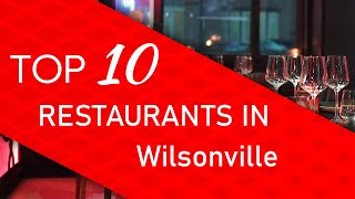 Top 10 best Restaurants in Wilsonville, Oregon
