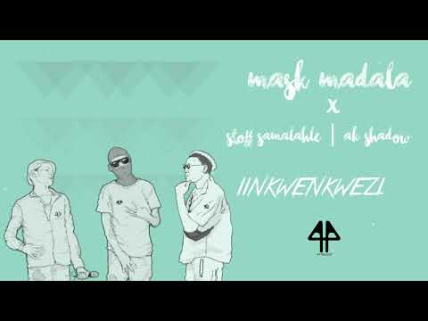 Mask Madala ft Stoff Samalahle, AK Shadow - Iinkwenkwezi (Prod L-KAY)