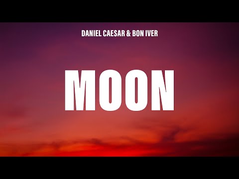 Daniel Caesar - Moon (Lyrics) ft. Bon Iver