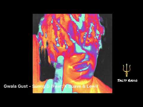 Gwala Gust - Sunny D (Feat. K Suave & Lewii) [Prod. Izak]