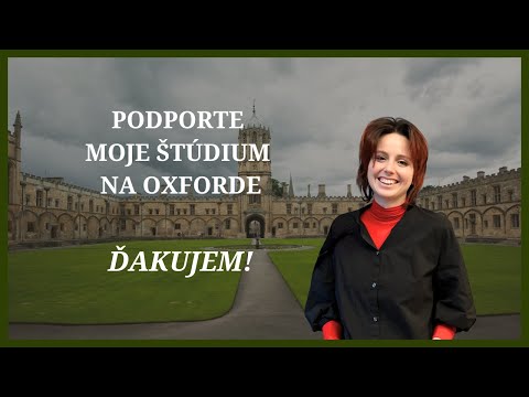 Podporte moje štúdium na University of Oxford