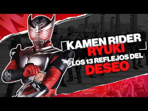 KAMEN RIDER RYUKI: THE 13 REFLECTIONS OF DESIRE