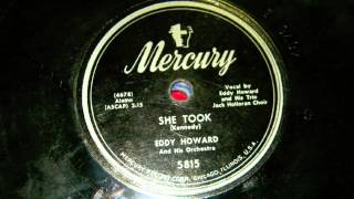 Eddy Howard - She Took 78 rpm!