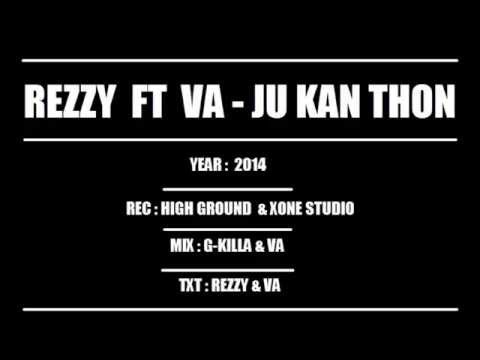 REZZY FT. VA - JU KAN THON