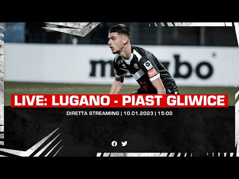 LIVE: FC Lugano - Piast Gliwice