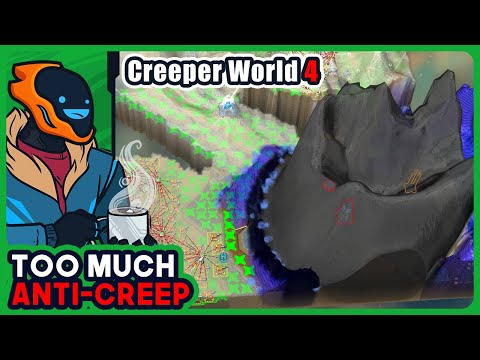 I Anti-Creeped So Hard I Forgot To Nullify! - Creeper World 4