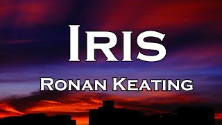 Ronan Keating - Iris (Lyrics)