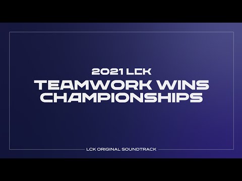 Teamwork Wins Championships | LCK Music