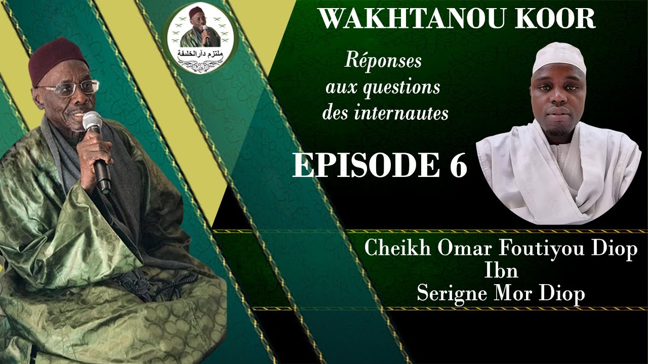 WAKHTANOU KOOR EPISODE 6 réponses aux questions des internautes