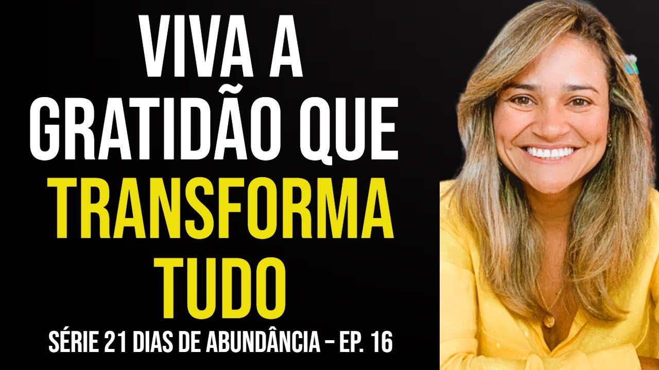DESCUBRA COMO VIVER VERDADEIRAMENTE AGRADECIDO HOJE !