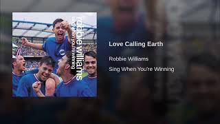 Love Calling Earth - Robbie Williams