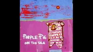 Purple Pig - On The Sea (Demo)
