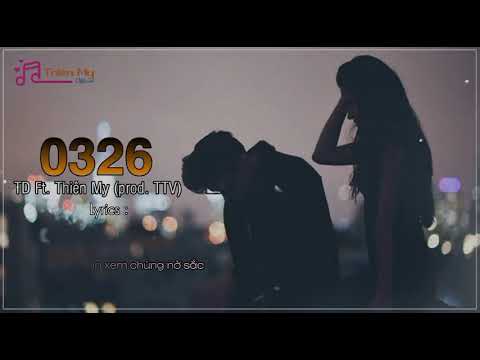 0326 | TD ft. Thiên My ( prod. TTV ) | Video Lyrics
