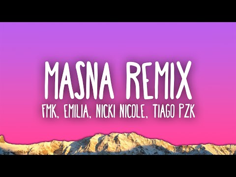 FMK, Emilia, Nicki Nicole, Tiago PZK - MASNA REMIX