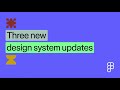 New Design System Updates Figma