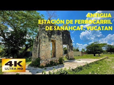 FERROCARRIL SANAHCAT Yucatán Antigua Estación