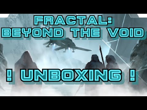Unboxing - Fractal: Beyond The Void [ALL-IN] [KICKSTARTER]