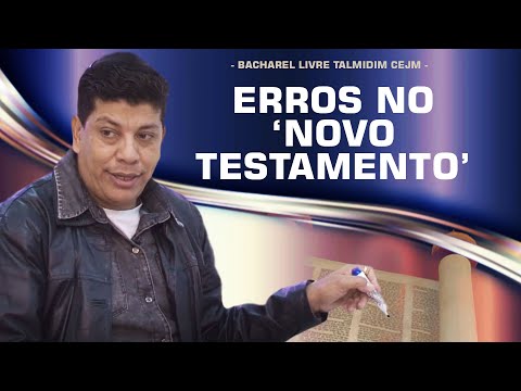 ERROS NO 'NOVO TESTAMENTO'  | TALMIDIM Centro de Estudos - Rabino Moshe Keller
