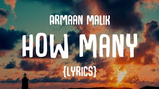 Armaan Malik - How Many (Lyrics) - YouTube