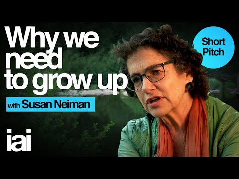 Why We Need to Grow Up | Susan Neiman