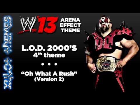 WWE '13 Arena Effect Theme - Legion of Doom (L.O.D. 2000)'s 2nd WWE theme, "Oh What A Rush" (V2)