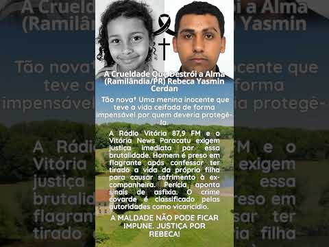A crueldade que destrói a alma (Ramilândia/PR) Rebeca Yasmin Cerdan