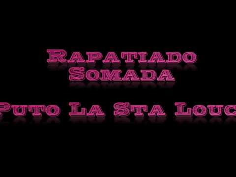 Rapatiado Somada - Puto La Sta Louco
